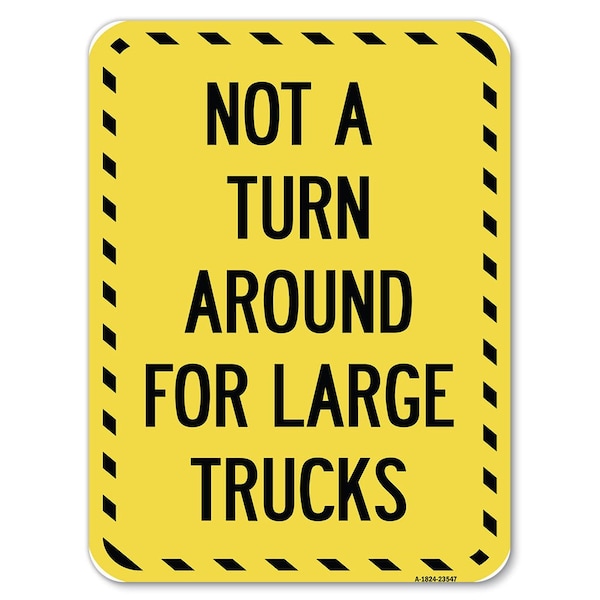 Signmission Not Turn Around for Large Trucks Heavy-Gauge Alum Rust Proof Parking Sign, 18" x 24", A-1824-23547 A-1824-23547 - main